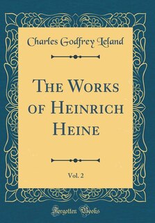 Couverture_The Works of Heinrich Heine, Vol. 2 (Classic Reprint)