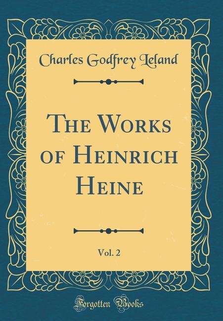 Couverture_The Works of Heinrich Heine, Vol. 2 (Classic Reprint)