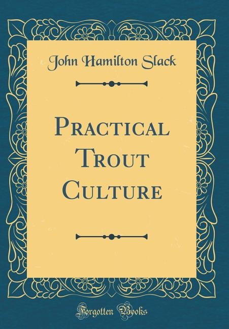 Front cover_Practical Trout Culture (Classic Reprint)