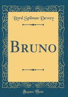 Bruno (Classic Reprint)