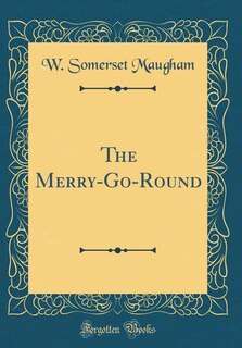 The Merry-Go-Round (Classic Reprint)