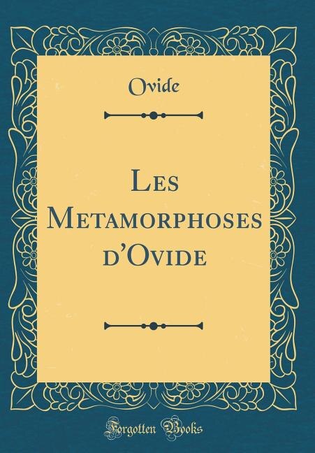 Front cover_Les Metamorphoses d'Ovide (Classic Reprint)