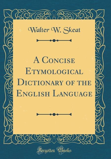 Couverture_A Concise Etymological Dictionary of the English Language (Classic Reprint)