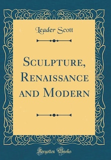 Front cover_Sculpture, Renaissance and Modern (Classic Reprint)