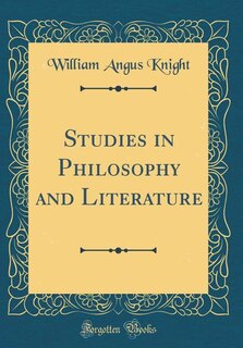 Studies in Philosophy and Literature (Classic Reprint)