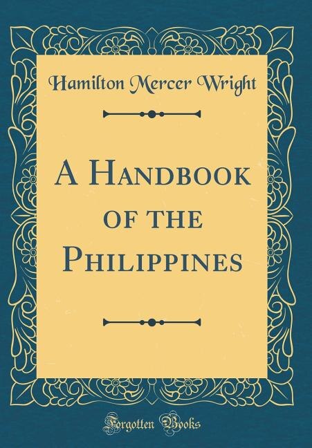 A Handbook of the Philippines (Classic Reprint)