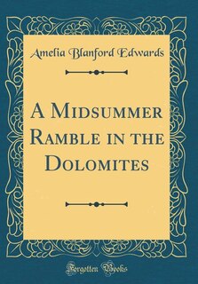 Couverture_A Midsummer Ramble in the Dolomites (Classic Reprint)