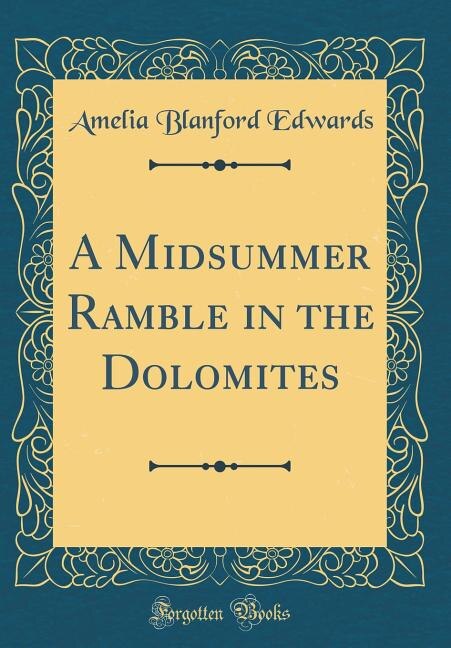 Couverture_A Midsummer Ramble in the Dolomites (Classic Reprint)