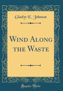 Front cover_Wind Along the Waste (Classic Reprint)