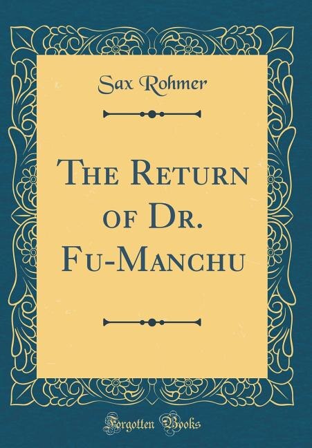 The Return of Dr. Fu-Manchu (Classic Reprint)