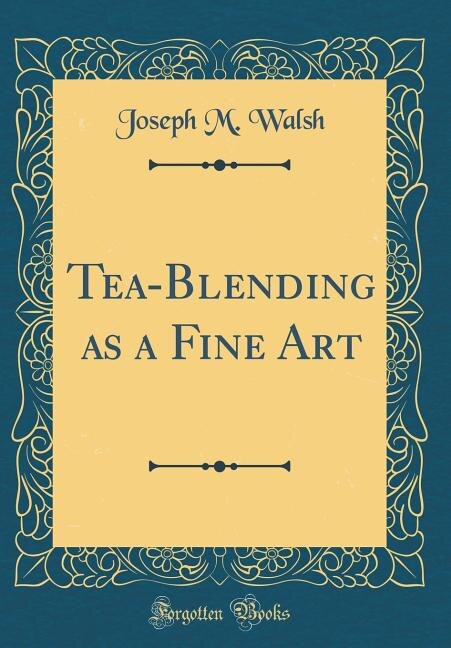 Couverture_Tea-Blending as a Fine Art (Classic Reprint)