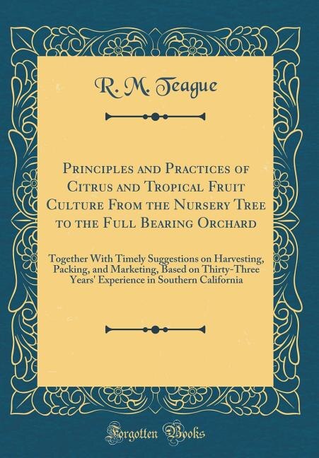 Couverture_Principles and Practices of Citrus and Tropical Fruit Culture From the Nursery Tree to the Full Bearing Orchard
