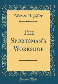 Couverture_The Sportsman's Workshop (Classic Reprint)