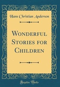 Front cover_Wonderful Stories for Children (Classic Reprint)
