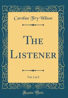 Couverture_The Listener, Vol. 2 of 2 (Classic Reprint)