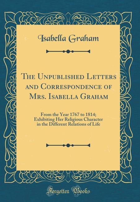 Couverture_The Unpublished Letters and Correspondence of Mrs. Isabella Graham