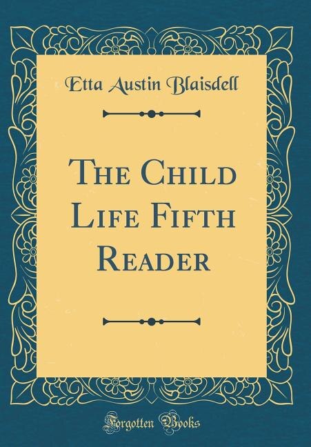 Couverture_The Child Life Fifth Reader (Classic Reprint)