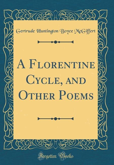 Couverture_A Florentine Cycle, and Other Poems (Classic Reprint)