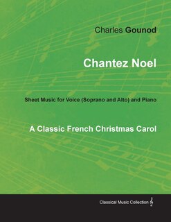 Front cover_Chantez Noel - A Classic French Christmas Carol - Sheet Music for Voice (Soprano and Alto) and Piano