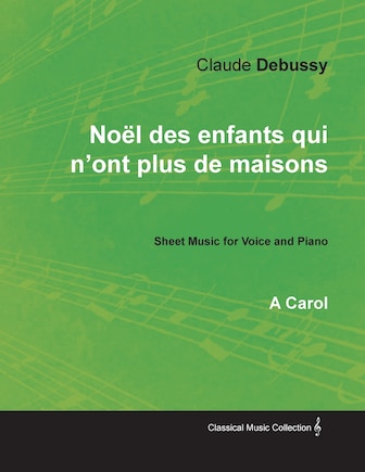 Noël des enfants qui n'ont plus de maisons - A Carol - Sheet Music for Voice and Piano