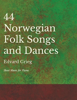Front cover_44 Norwegian Folk Songs and Dances - Sheet Music for Piano