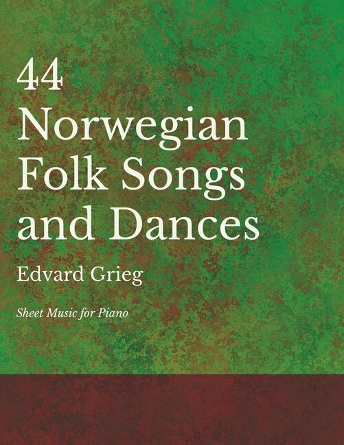Front cover_44 Norwegian Folk Songs and Dances - Sheet Music for Piano