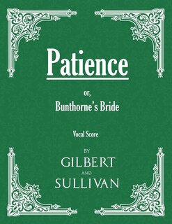 Front cover_Patience; or, Bunthorne's Bride (Vocal Score)