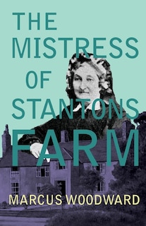 Front cover_The Mistress of Stantons Farm
