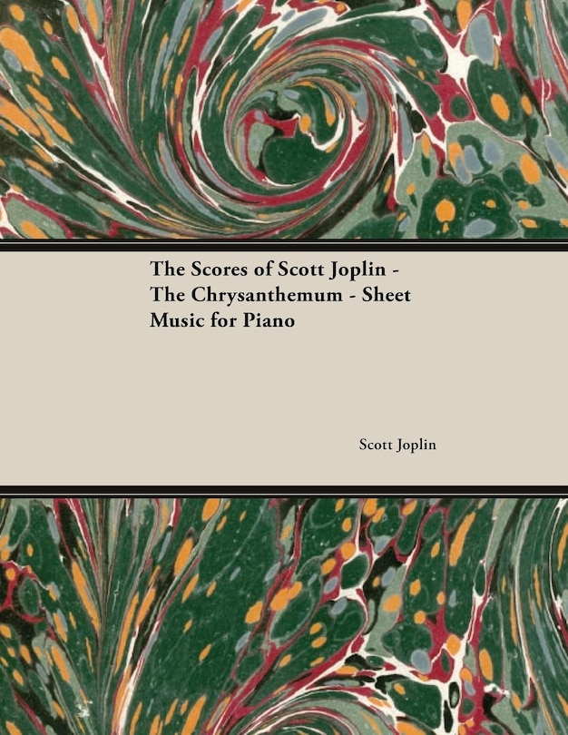 Couverture_The Scores of Scott Joplin - The Chrysanthemum - Sheet Music for Piano
