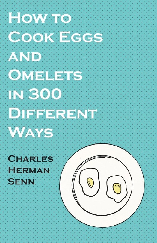 Couverture_How to Cook Eggs and Omelets in 300 Different Ways