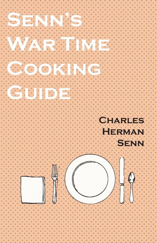 Front cover_Senn's War Time Cooking Guide