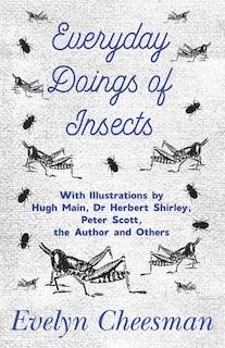 Couverture_Everyday Doings Of Insects - With Illustrations By Hugh Main, Dr Herbert Shirley, Peter Scott, The Author And Others