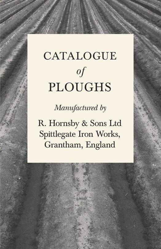 Couverture_Catalogue of Ploughs Manufactured by R. Hornsby & Sons Ltd - Spittlegate Iron Works, Grantham, England