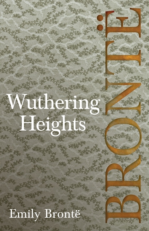 Front cover_Wuthering Heights; Including Introductory Essays by Virginia Woolf and Charlotte Brontë