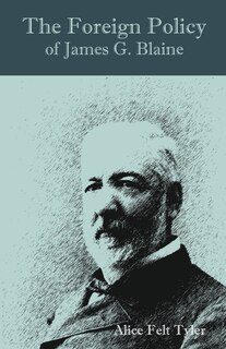 Couverture_The Foreign Policy of James G. Blaine