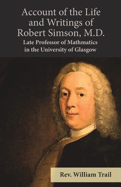 Front cover_Account of the Life and Writings of Robert Simson, M.D. - Late Professor of Mathmatics in the University of Glasgow