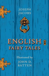 Front cover_English Fairy Tales - Illustrated by John D. Batten