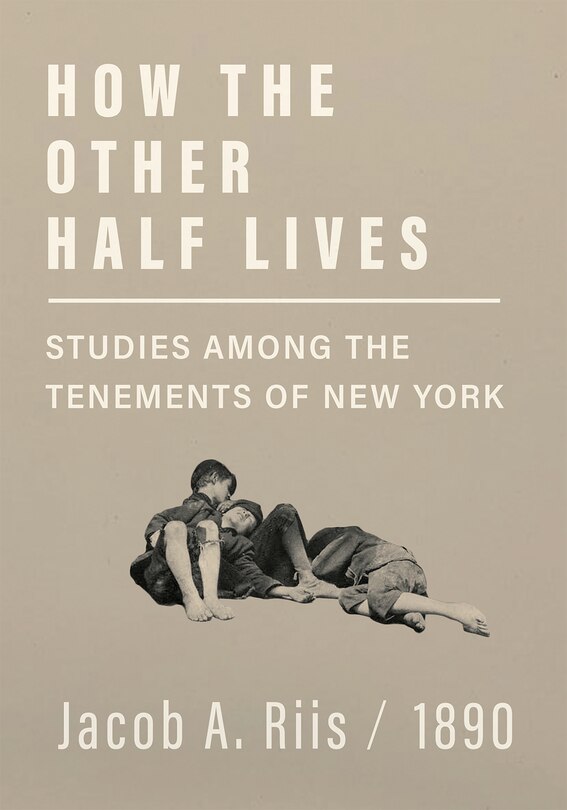 Front cover_How the Other Half Lives - Studies Among the Tenements of New York