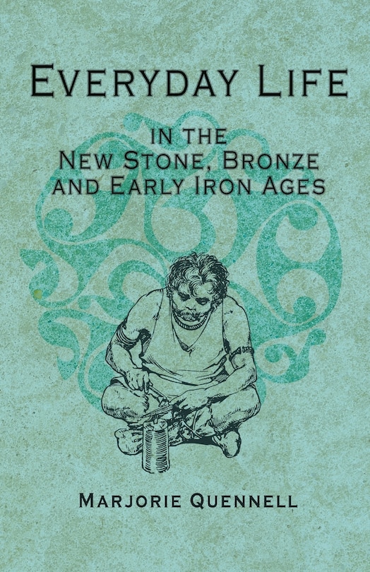 Couverture_Everyday Life in the New Stone, Bronze and Early Iron Ages