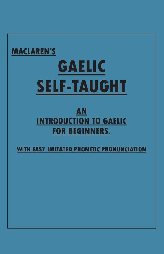 Couverture_Maclaren's Gaelic Self-Taught - An Introduction to Gaelic for Beginners - With Easy Imitated Phonetic Pronunciation