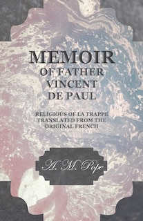 Front cover_Memoir of Father Vincent de Paul - Religious of La Trappe - Translated from the Original French
