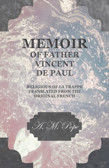 Front cover_Memoir of Father Vincent de Paul - Religious of La Trappe - Translated from the Original French