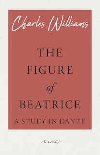 Front cover_The Figure of Beatrice - A Study in Dante