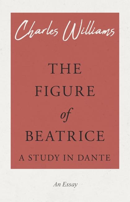 Front cover_The Figure of Beatrice - A Study in Dante