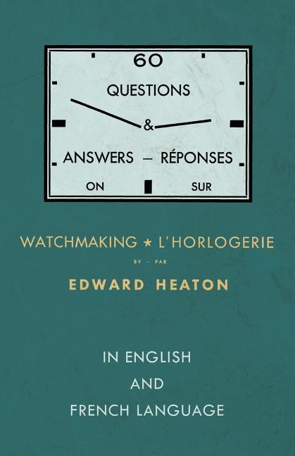 Front cover_60 Questions and Answers on Watchmaking - In English and French Language
