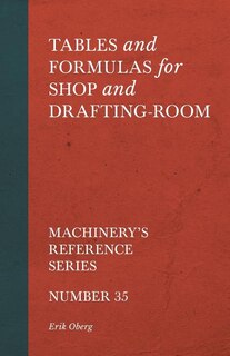 Front cover_Tables and Formulas for Shop and Drafting-Room - Machinery's Reference Series - Number 35