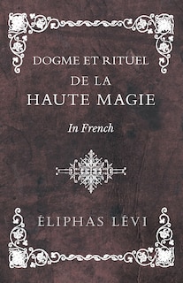 Front cover_Dogme et Rituel - De la Haute Magie - In French
