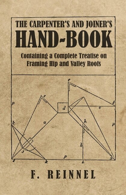 Front cover_The Carpenter's and Joiner's Hand-Book - Containing a Complete Treatise on Framing Hip and Valley Roofs