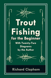 Front cover_Trout-Fishing for the Beginner - With Twenty-Two Diagrams by the Author