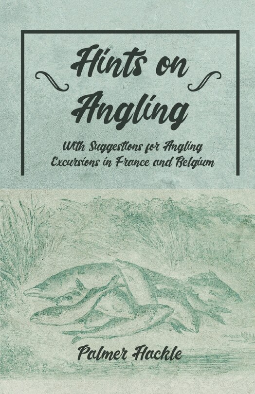 Front cover_Hints on Angling - With Suggestions for Angling Excursions in France and Belgium